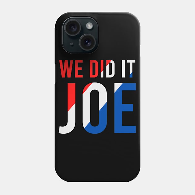 We Did It Joe - Joe Biden President, Kamala Harris VP 2020 Classic Phone Case by Zen Cosmos Official