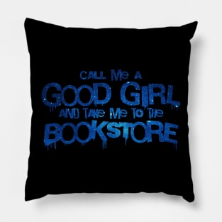 Call me a good girl and take me to the bookstore blue space Pillow