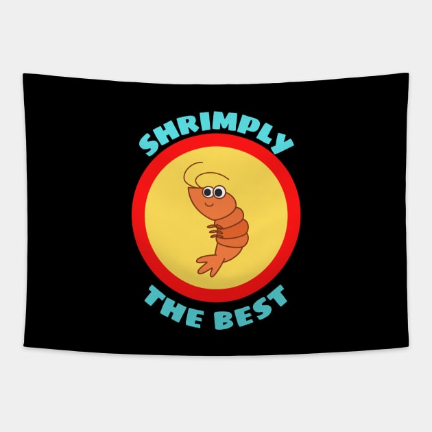 Shrimply The Best - Shrimp Pun Tapestry by Allthingspunny