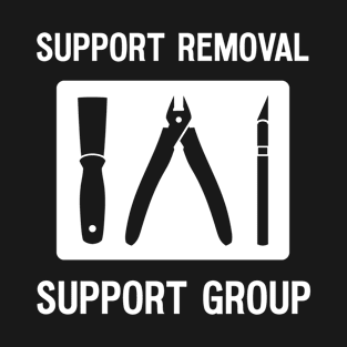 Funny 3D Printer Tools Support Removal Joke T-Shirt