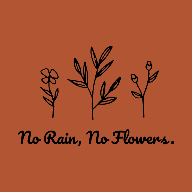 No Rain No Flowers by FatTize