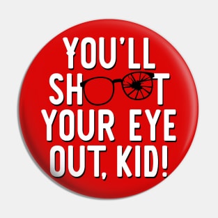 You'll shoot your eye out, kid! Pin