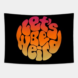 Let's Be Weird Groovy Sunset Word Painting Tapestry