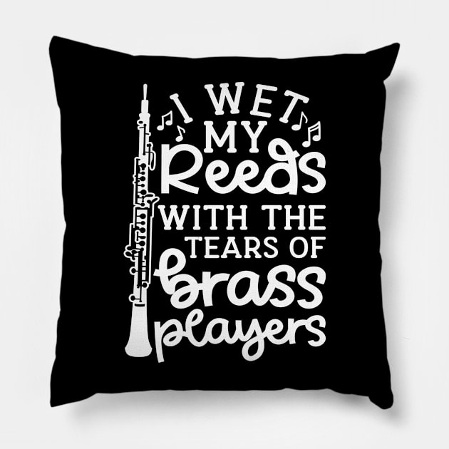 I Wet My Reed With The Tears Of Brass Players Oboe Marching Band Cute Funny Pillow by GlimmerDesigns