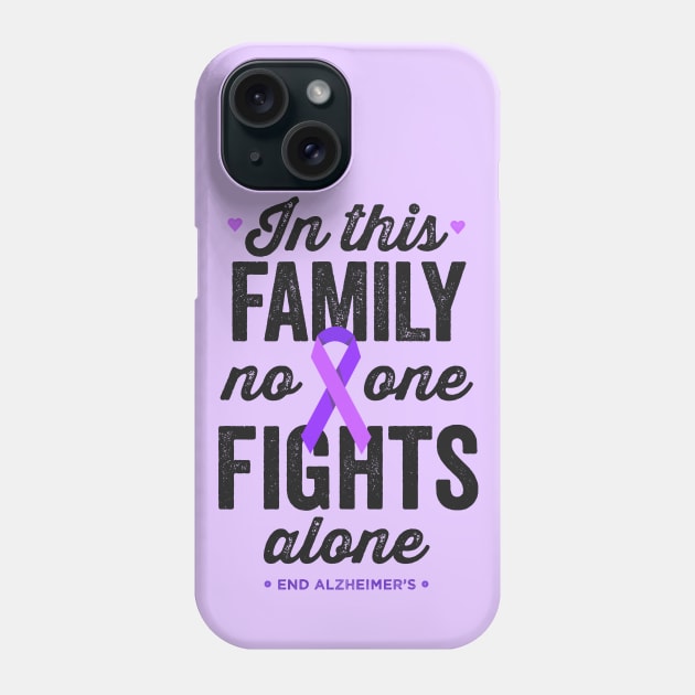 In This Family No One Fights Alone Alzheimers Awareness Phone Case by Happy Lime