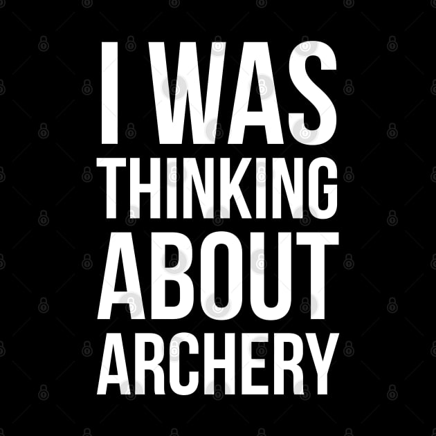 I Was Thinking About Archery by evokearo