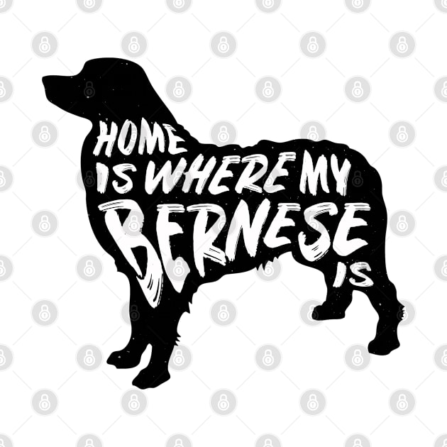 Bernese, Home Is Where My by Rumble Dog Tees