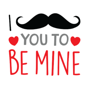 I Moustache you to be mine T-Shirt