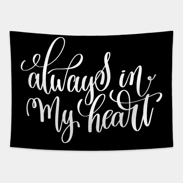 Always In My Heart Tapestry by ProjectX23Red