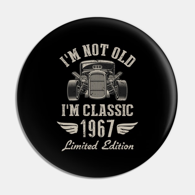 I'm Classic Car 55th Birthday Gift 55 Years Old Born In 1967 Pin by Penda