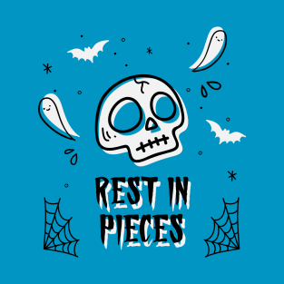 Rest in pieces 💀👻🕸️ T-Shirt