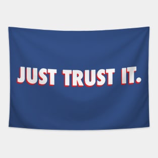 Just Trust It. Tapestry