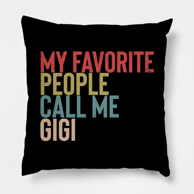 My Favorite People Calls Me Gigi Shirt Funny Mother's Day Pillow by Vixel Art