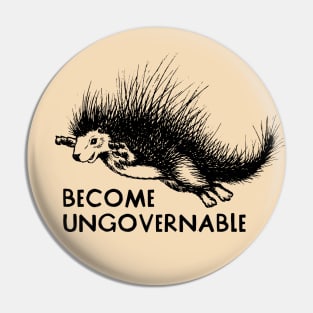 Become Ungovernable -Porcupine Pin