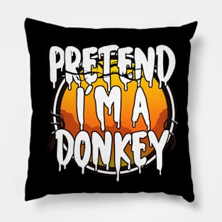 Pretend I'm A Donkey Funny Lazy Halloween Costume Last Minute Halloween Costume Halloween 2021 Gift Pillow