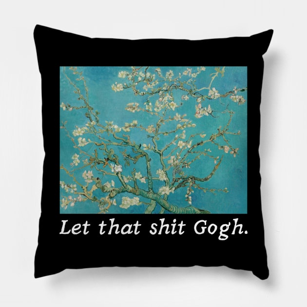 Van Gogh Almond Blossoms - Let That ish Gogh Pillow by BadassCreations