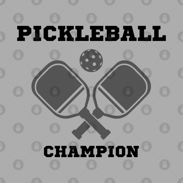 Pickleball Champion by SiebergGiftsLLC