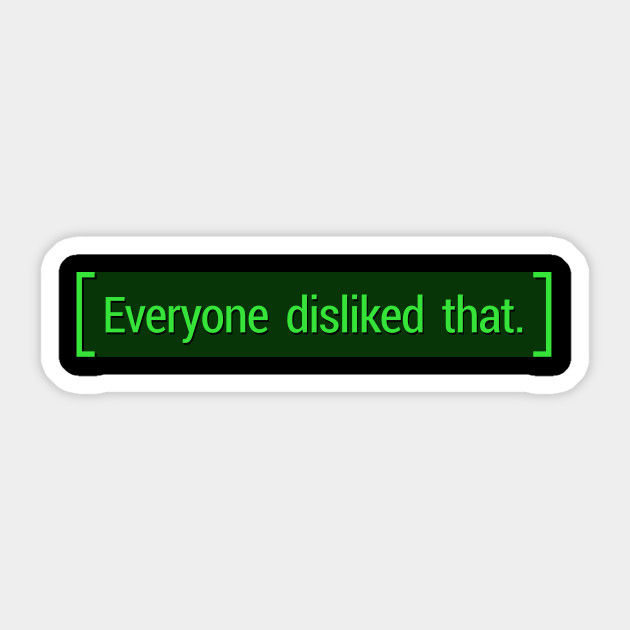 Everyone Disliked That Meme Sticker Teepublic