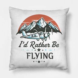 I'd Rather Be Flying. Snowy Aircraft Pillow