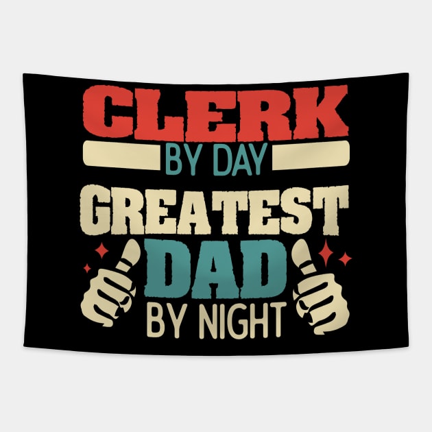 Clerk by day, greatest dad by night Tapestry by Anfrato