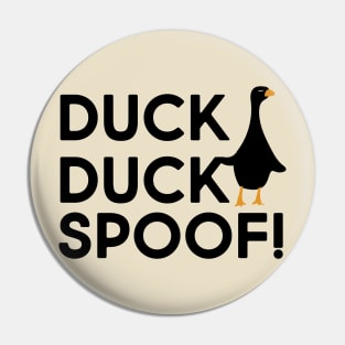 Duck Duck Spoof Duck Lover Pin