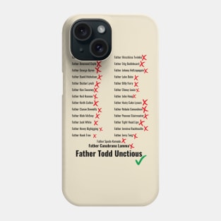 Father Todd Unctious and other Wrong Priest Names Phone Case