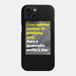 HAVE A MEMORABLE MOTHER'S DAY Phone Case