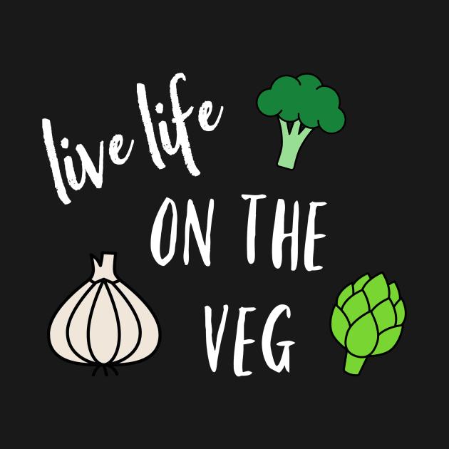 Live Life on the Veg by nyah14