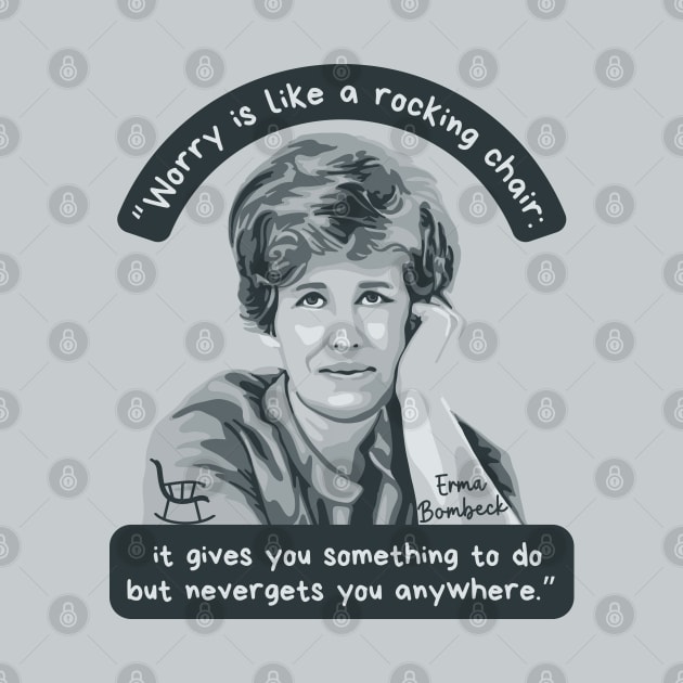 Erma Bombeck Portrait and Quote by Slightly Unhinged