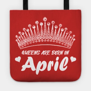 QUEENS ARE BORN IN APRIL Tote