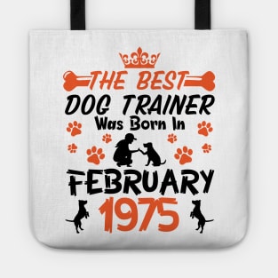 Happy Birthday Dog Mother Father 46 Years Old The Best Dog Trainer Was Born In February 1975 Tote