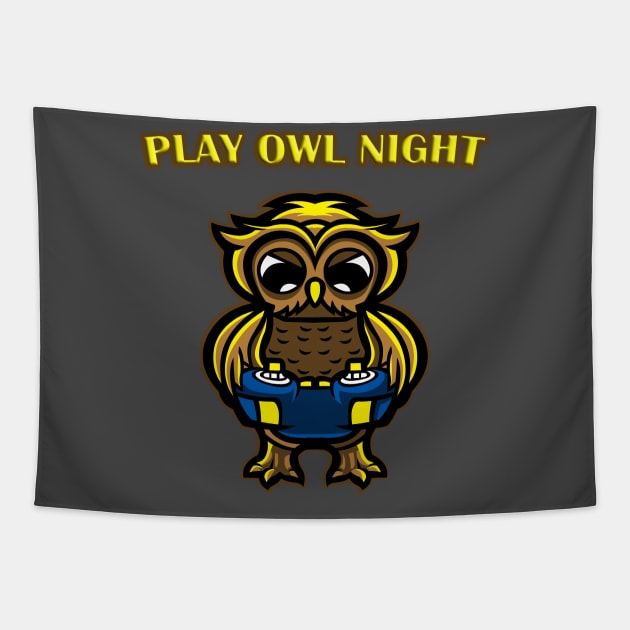 Play owl night | Play all night long videogames console video cames gamer funny and cool shirt Tapestry by Anfrato