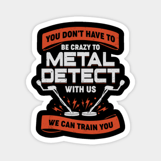Funny Metal Detecting Team Detectorist Gift Magnet