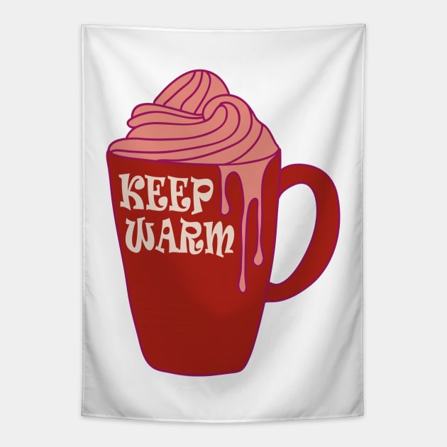 Keep Warm And Drink Hot Chocolate Tapestry by Day81