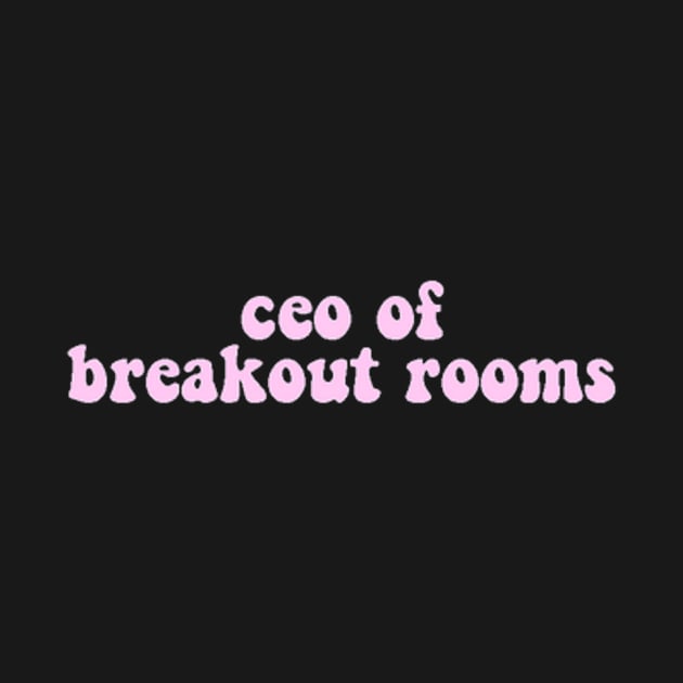 CEO of Zoom breakout rooms funny design by Lauren Cude