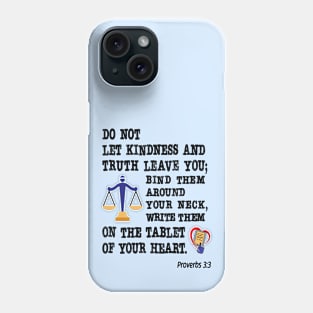 Kindness and Truth. Proverbs 3:3 Phone Case