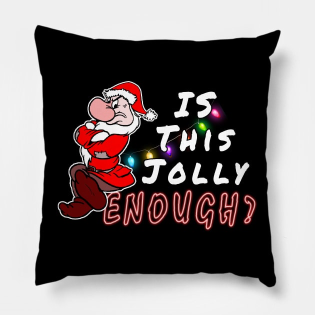 Is this jolly enough grumpy gwarf funny gift Pillow by salah_698