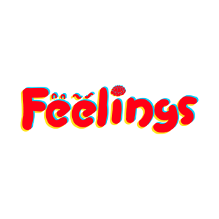 Feelings T-Shirt