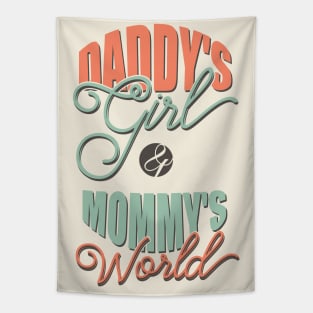 Daddys girl and mommy's world Tapestry