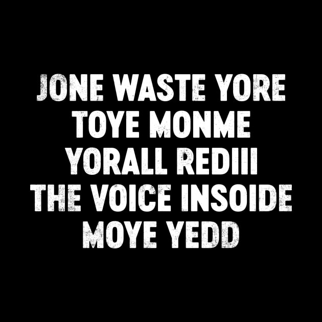 Jone Waste Yore Toye Monme Yorall Rediii The Voice Insoide Moye Yedd Funny by tervesea