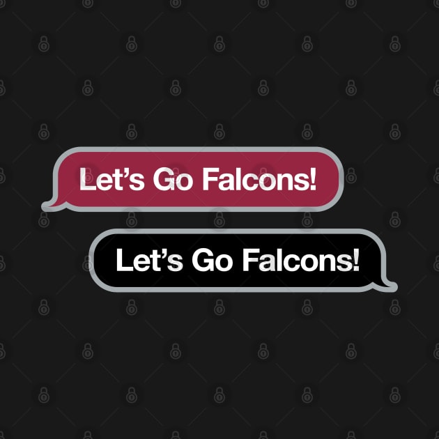 Let's Go Falcons Text Message by Rad Love