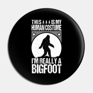 I'm Really A Bigfoot Pin