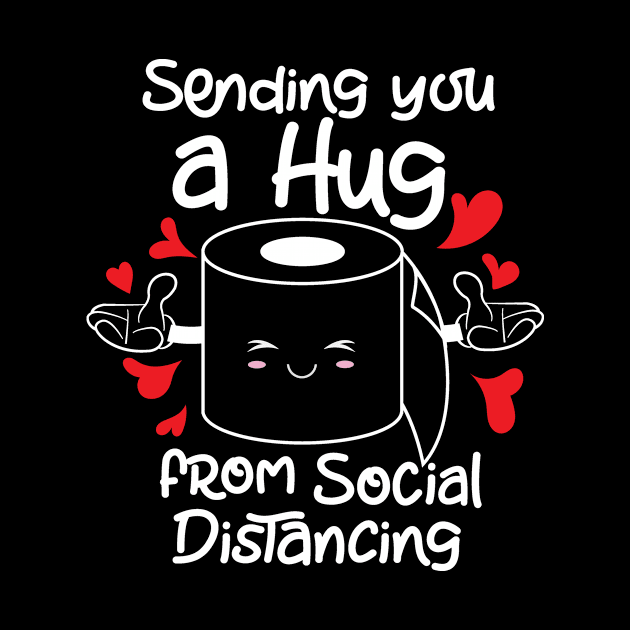 Coronavirus Pandemic Sending You a Hug From Social Distancing by DANPUBLIC