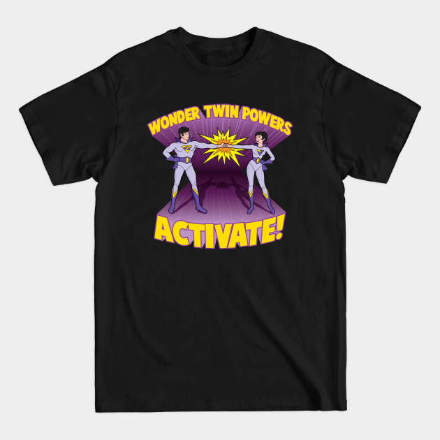 Wonder Twin Powers Activate! - Wonder Twins - T-Shirt