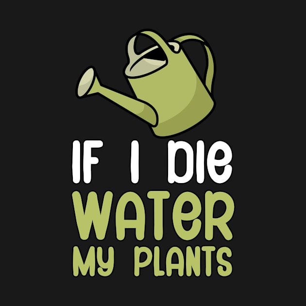 If i die water my plants by maxcode