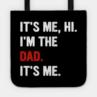 Fathers Day It's Me Hi I'm The Dad It's Me Tote