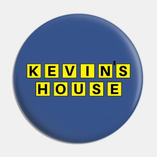 Kevin's House Pin