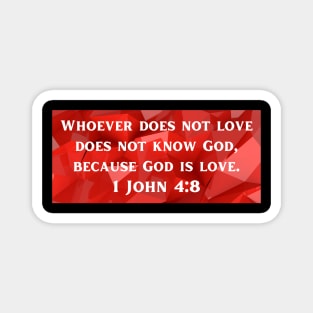 Bible Verse 1 John 4:8 Magnet