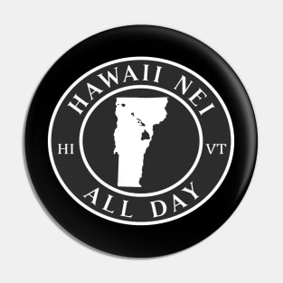 Roots Hawaii and Vermont by Hawaii Nei All Day Pin