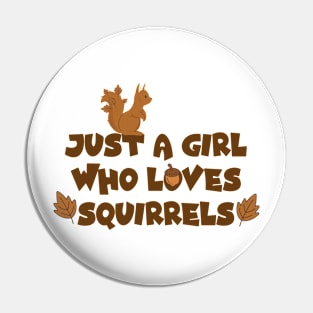 Squirrel Sweetheart: Just a Girl Who Loves Squirrels Pin